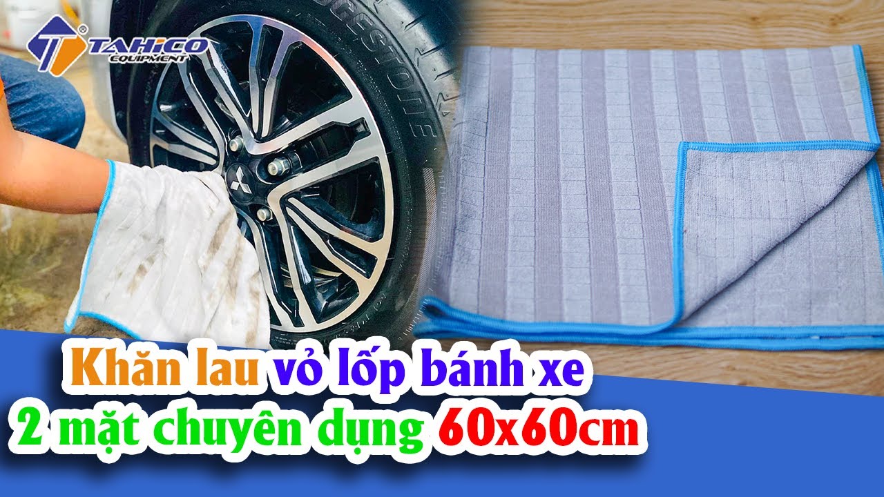 Khăn lau vỏ lốp bánh xe 2 mặt chuyên dụng 60x60cm 15