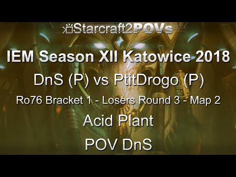 SC2 LotV - IEM XII Katowice 2018 - DnS vs PtitDrogo - Ro76 B1 LR3 - Map 2 - Acid Plant - DnS