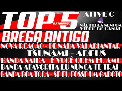 BREGA ROMÂNTICO ANTIGO - TOP 5 ( #TORNADODJHAY 2020 )