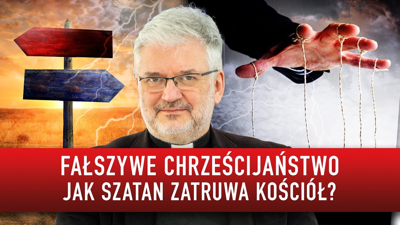 Fałszywe chrześcijaństwo. Jak szatan zatruwa Kościół? | Ks. Robert Skrzypczak