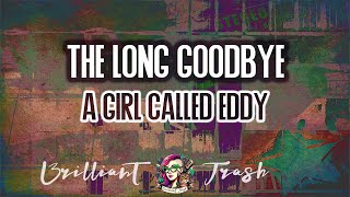 A Girl Called Eddy - The Long Goodbye (karaoke)