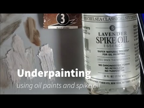 Creating an underpainting using oil paints & spike oil
