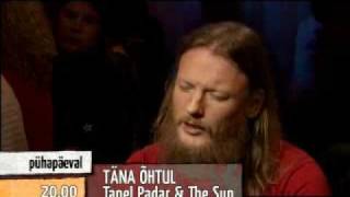 Täna õhtul Tanel Padar &amp; The Sun