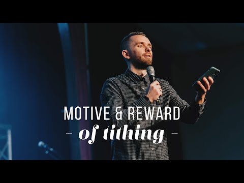 Motive & Reward of Tithing - Pastor Vlad