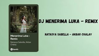 Download lagu Dj Menerima Luka - (Remix) - Natasya Sabella-Akbar Chalay mp3