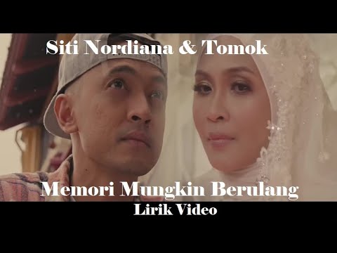 Siti Nordiana & Tomok ~Memori Mungkin Berulang ~Lirik