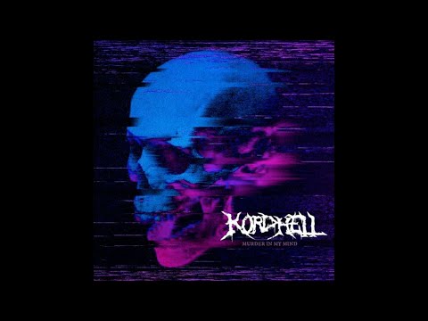 KORDHELL - MURDER IN MY MIND