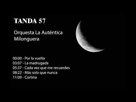 Tanda 57 - Orquesta La Auténtica Milonguera