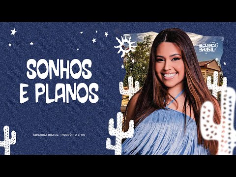 SONHOS E PLANOS - Eduarda Brasil (Forró no Sítio)