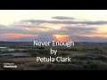 Petula Clark - Never Enough