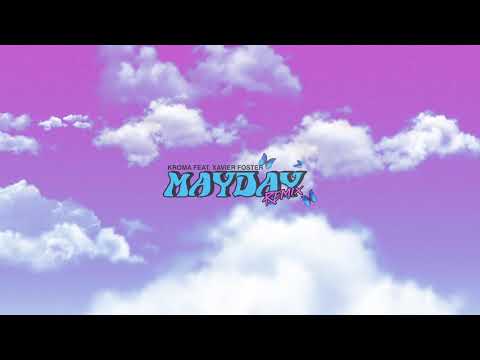Kroma - MayDay RMX feat. Xavier Foster (Visual Video)
