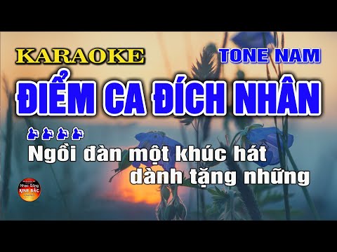 Karaoke Điểm Ca Đích Nhân ( Đời Nhạc Sĩ ) I Tone Nam I Karaoke Kinh Bắc