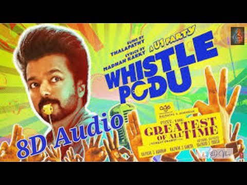 Whistle Podu 8D Audio | The Greatest Of All Time | Thalapathy Vijay | VP | U1 | AGS | T-Series