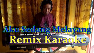 Download lagu Aku Sedang Melayang Remix Karaoke mp3 Download lagu Aku Sedang Melayang Remix Karaoke mp3