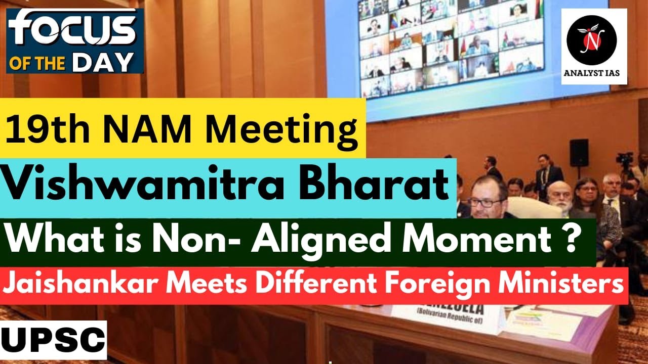 19th Non-Aligned Movement (NAM) Summit | Key Highlights | Focus of the Day | UPSC | ANALYST IAS