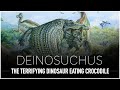 Deinosuchus The Terrifying Extinct Dinosaur Eating Crocodile Dinosaur Documentary