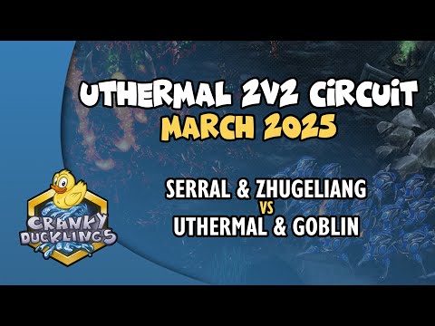 Serral & ZhuGeLiang vs uThermal & goblin | uThermal 2v2 Circuit: March 2025 | StarCraft 2 Tournament