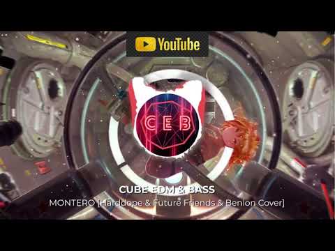 MONTERO [ Harddope & Future Friends & Benlon Cover ] || CUBE EDM & BASS || CEB