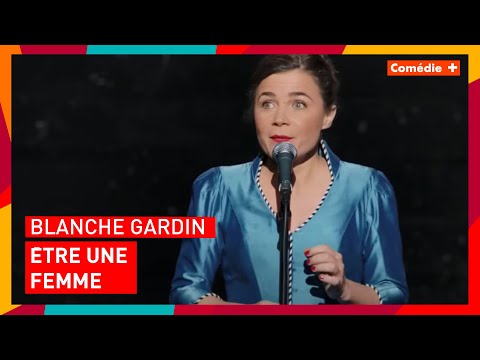 Blanche Gardin - Etre une femme - Comédie+