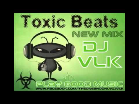 DJ VLK - Toxic Beats ( Comercial House Mix August 2012 )