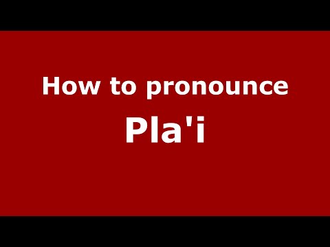 How do you say Pla'i in Malaysia (Malay)? - PronounceNames.com