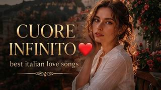 Il Mio Ultimo Amore ❤️ | Beautiful Italian Love Songs