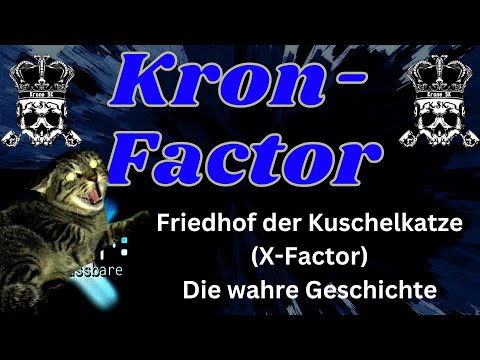 Kron-Factor: Friedhof der Kuschelkatze (X-Factor) - Die wahre Geschichte