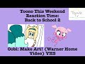 Toono This Weekend Reaction Time Back To School 2 Oobi Make Art VHS