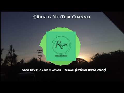 TEARE — Sean Rii ft J-Liko & Jenieo (Official Audio 2022)