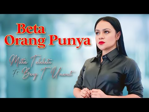 Mitha Talahatu ft Bary T. Umamit - BETA ORANG PUNYA || Lagu Ambon (Official Music Video)