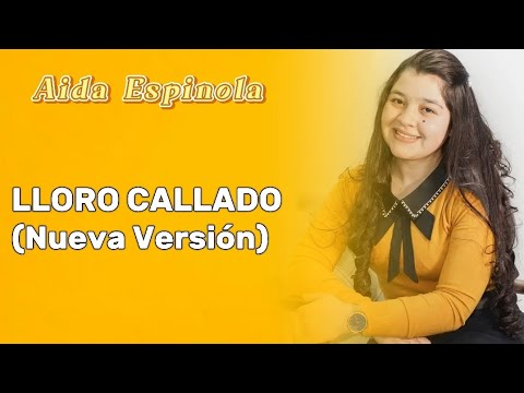 Lloro Callado con letra | Aida Espinola ( Nueva Versión )