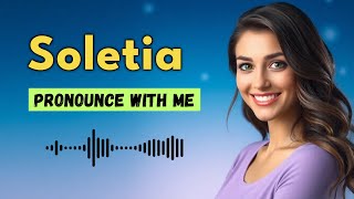 How to pronounce Soletia
