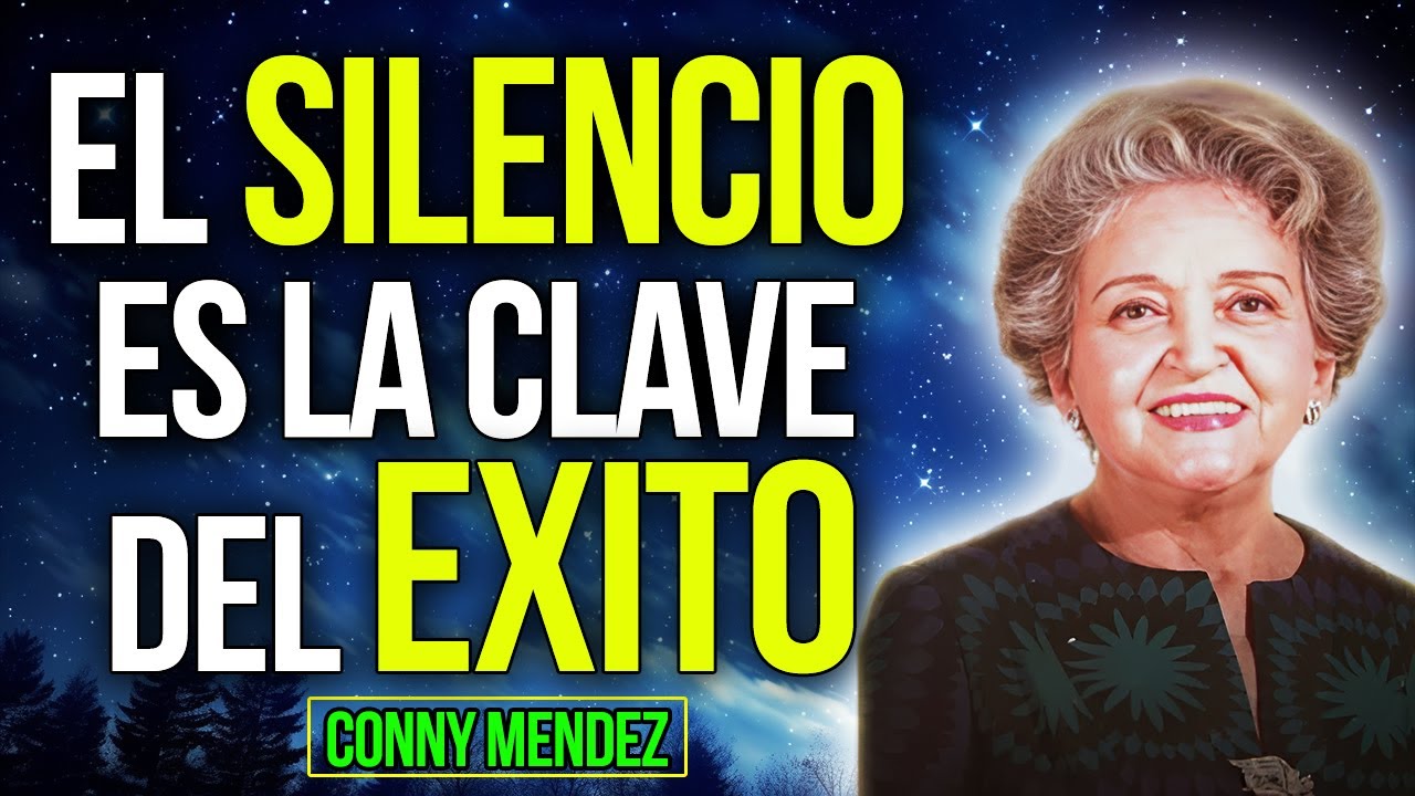 ✅ MANTENERTE En SILENCIO Hasta Que LOGRES Tus METAS Es La CLAVE - Ley de Atracción - Conny Mendez