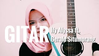 Gitar - Ify Alyssa ft. Gerald Situmorang (cover)