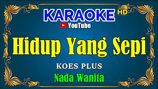 Download lagu HIDUP YANG SEPI - Koes Plus [ KARAOKE HD ] Nada Wanita mp3