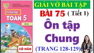 Vở Bài Tập Toán Lớp 5 Bài 75 | Ôn Tập Chung | Trang 128 - 129 | Kết Nối Tri Thức | Tiết 1