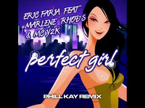 ERIC FARIA FEAT MARLENE RHOD'S - PERFECT GIRL - PHILL KAY RMX