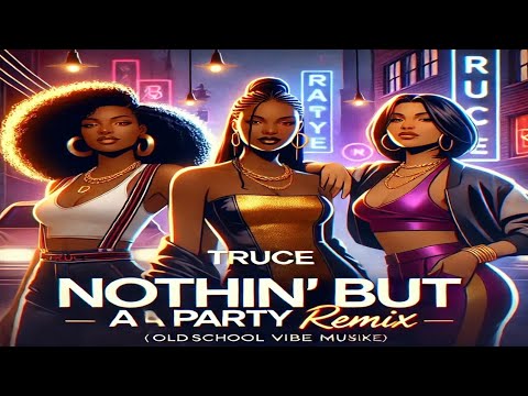 "Truce - Nothin' But A Party (Remix) | 90's RnB Vibes | @OldSchoolVibeMusike"