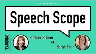 Speech Scope Ep 30: Beyond 92507: How Can Medical SLPs Prepare for the 2027 Coding Transition
