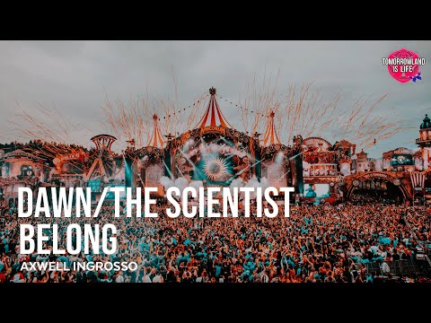 Axwell Λ Ingrosso vs. Coldplay - Dawn vs. The Scientist vs Belong (Axwell Λ Ingrosso Mashup)