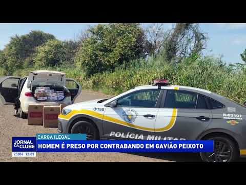Homem é preso por contrabando em Gavião Peixoto - Jornal da Clube (25/04/26)