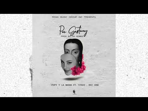 Porgustoni -Titico %Kne1one%Popy y La Moda- Audio oficial