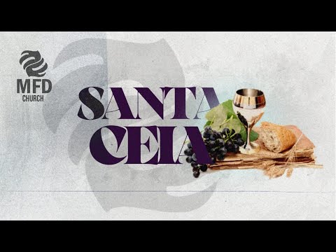 Culto de Santa Ceia | MFD Church | 05/05/24