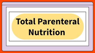 Total Parenteral Nutrition !! TPN !! Indications !! Contraindications !! Procedure !! Route !!