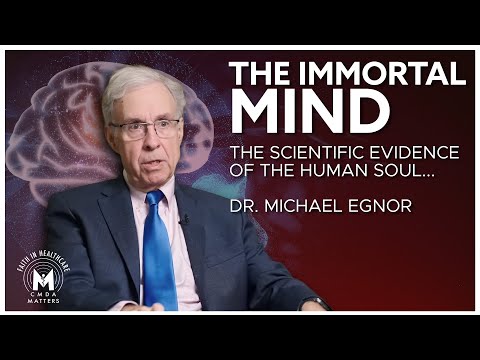 The Immortal Mind: Neurosurgeon Dr. Michael Egnor on Why We Are More Than Our Brains