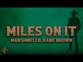 Marshmello Kane Brown Miles On It Lyrics