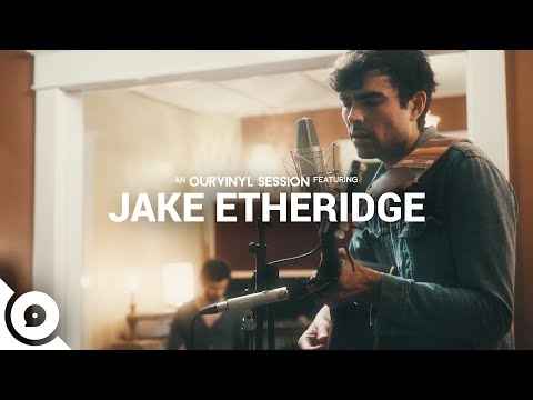 Jake Etheridge - Because I'm High | OurVinyl Sessions