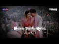 Bava Jaldi Rava Slowed Reverb Lofi Song