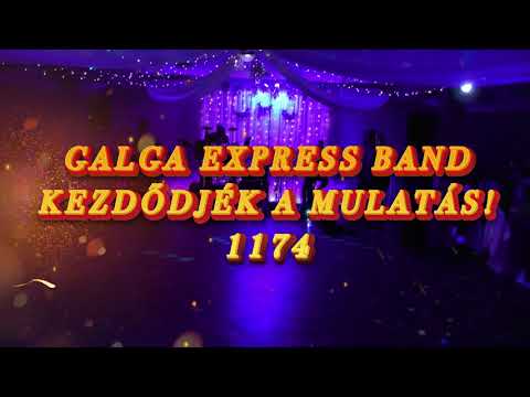 Galga Express Band - Kezdődjék a mulatás!