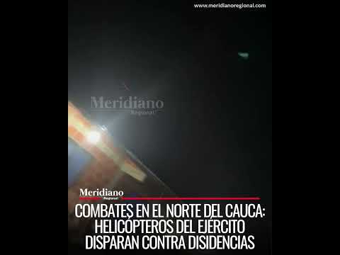 Tensa noche en Suárez: combates entre Ejército y disidencias sacuden zona rural del Cauca